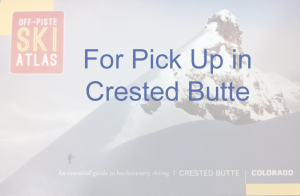 2013 Crested Butte Off-Piste Ski Atlas for pick-up